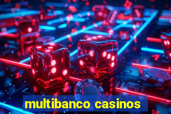 multibanco casinos